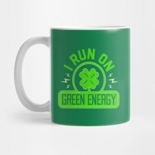 I Run On Green Energy - Lucky St Patricks Day Shamrock Power Mug